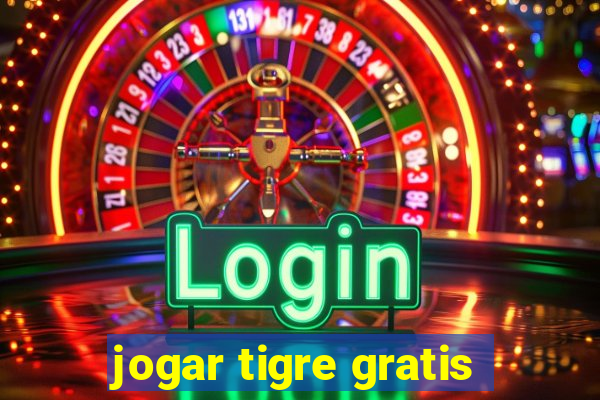 jogar tigre gratis